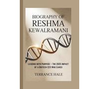 BIOGRAPHY OF RESHMA KEWALRAMANI: Leading with Purpose - The 2025 Impact of a Biotech CEO Who Cares