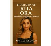 Biography of Rita Ora: From Kosovo to Global Pop Stardom