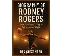 Biography of Rodney Rogers: From Hardwood Glory to Life’s Hardest Fight”