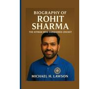 Biography of Rohit Sharma: The Hitman Who Conquered Cricket