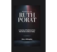 Biography of Ruth Porat: A Journey of Resilience from Wall Street to Silicon Valley