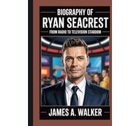 Biography of Ryan Seacrest: From Radio to Television Stardom
