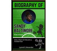 Biography of Sandy Baltimore for kids: How a Paris Girl Became a Football Star