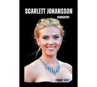 BIOGRAPHY OF SCARLETT JOHANSSON: FROM NEW YORK DREAMER TO GLOBAL CINEMATIC ICON