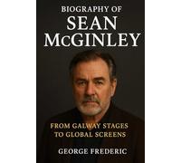 Biography of Sean McGinley: From Galway Stages to Global Screens