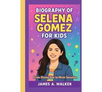 Biography of Selena Gomez for Kids: From Disney Star to Music Sensation