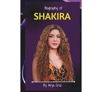 BIOGRAPHY OF SHAKIRA: The Voice That Changed the World, Rhythm, and Resilience