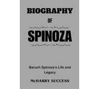 BIOGRAPHY OF SPINOZA: Baruch Spinoza's Life And Legacy