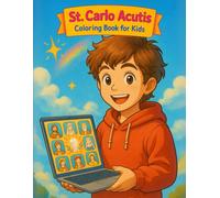 Biography of St. Carlo Acutis: Coloring Book for Kids