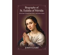 Biography of St. Eulalia of Mérida: patron Saint of Young People, Purity, and Victims of Abuse