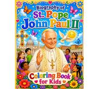 Biography of St. Pope John Paul II: Coloring Book for Kids (Catholic Saints Biography Coloring Book)