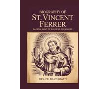 BIOGRAPHY OF ST. VINCENT FERRER: Patron Saint of Builders, Preachers