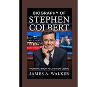 Biography of Stephen Colbert: From Daily Show to Late Show Legend