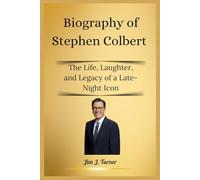 Biography of Stephen Colbert: The Life, Laughter, and Legacy of a Late-Night Icon