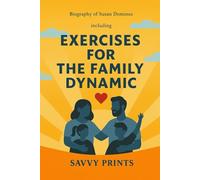 Biography of Susan Dominus: Including Exercise For The Family Dynamic