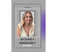 BIOGRAPHY OF SYDNEY SWEENEY: The Rise of a Fearless Talent in Film and Television