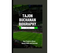 BIOGRAPHY OF TAJON BUCHANAN: Fast Track to Glory - Speed, Skill, and Success
