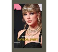 BIOGRAPHY OF TAYLOR SWIFT: From Country Prodigy to Global Music Icon