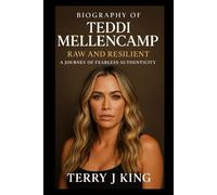 Biography Of Teddi Mellencamp: Raw and Resilient,A Journey of Fearless Authenticity