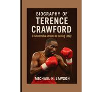 Biography of Terence Crawford: From Omaha Streets to Boxing Glory
