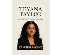 BIOGRAPHY OF TEYANA TAYLOR: FROM HARLEM PRODIGY TO GLOBAL ICON - THE EVOLUTION OF A CREATIVE POWERHOUSE