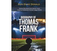 BIOGRAPHY OF Thomas Frank: Factory Boy Rises from Danish Youth Coach to Tottenham Premier League Battle