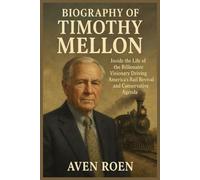Biography of Timothy Mellon: Inside the Life of the Billionaire Visionary Driving America’s Rail Revival and Conservative Agenda