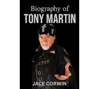 BIOGRAPHY OF TONY MARTIN: THE VOICE IN THE SHADOWS