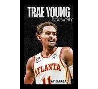BIOGRAPHY OF TRAE YOUNG: ICE IN HIS VEINS