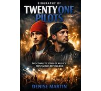 Biography of Twenty One Pilots: The Complete Story of Music's Most Genre-Defying Duo