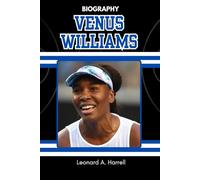 BIOGRAPHY OF VENUS WILLIAMS: From Compton to Center Court (Against the Odds: The Journey of Women Who Conquered Sport)