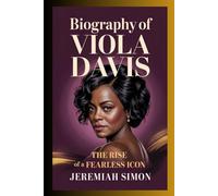 BIOGRAPHY OF VIOLA DAVIS: The Rise of a Fearless Icon