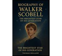 Biography of Walker Scobell: The Brightest Star of His Generation