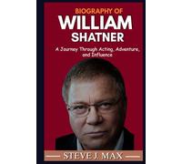 BIOGRAPHY OF WILLIAM SHATNER: A Journey Through Acting, Adventure, and Influence
