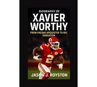 BIOGRAPHY OF XAVIER WORTHY: FROM FRESNO SPEEDSTER TO NFL SENSATION