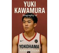 Biography of Yuki Kawamura: More Than a Game, More Than a Player, The Rise of a Japanese Relentless Point Guard