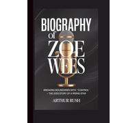 BIOGRAPHY OF ZOE WEES: Breaking Boundaries with 'Control' - The 2025 Story of a Rising Star