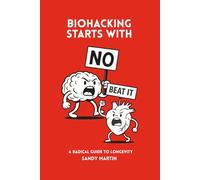 Biohacking Starts With NO: A Radical Guide to Longevity