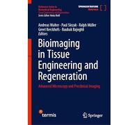 Bioimaging in Tissue Engineering and Regeneration: Advanced Microscopy and Preclinical Imaging (Reference Series in Biomedical Engineering)