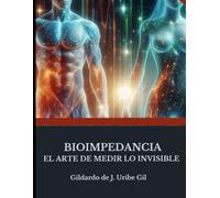 Bioimpedancia: El arte de medir lo invisible