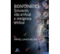 Bioinformática: Simulación, vida artificial e inteligencia artificial (SIN COLECCION)