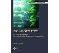Bioinformatics: A Practical Guide to Next Generation Sequencing Data Analysis (Chapman & Hall/CRC Computational Biology Series)
