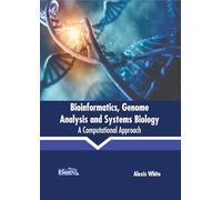 Bioinformatics, Genome Analysis and Systems Biology: A Computational Approach