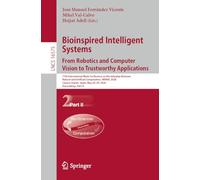 Bioinspired Intelligent Systems: From Robotics and Computer Vision to Trustworthy Applications: 11th International Work-Conference on the Interplay ... (Lecture Notes in Computer Science, 16575)