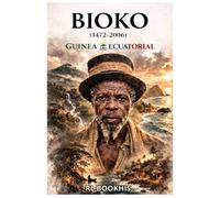 BIOKO: Historia del pueblo bubi y la formación del Estado en Guinea Ecuatorial (1472-2026)