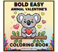 Biold & Eaisy Animal Valentine’s Coloring Book: Simple and Fun Pages in a Large 8.5 × 8.5 Inch Square Format with 103 Pages