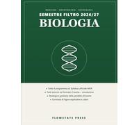 Biologia 2026/27 - Manuale Semestre Filtro Medicina, Odontoiatria e Veterinaria: Manuale completo sul Syllabus ufficiale MUR: teoria al livello ... reale (Semestre Filtro Medicina 2026/27)