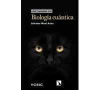 Biología Cuántica: 105 (¿Qué sabemos de?)