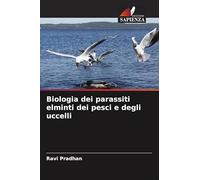 Biologia dei parassiti elminti dei pesci e degli uccelli