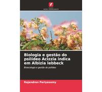 Biologia e gestão do psilídeo Acizzia indica em Albizia lebbeck: Bioecologia e gestão do psilídeo